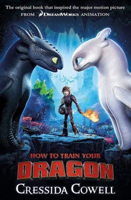 How to Train Your Dragon Books: A Journey Through Mythical Realms and Unlikely Friendships