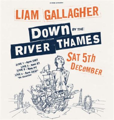 Liam Gallagher Down By The River Thames: Uma Jornada Musical Inesquecível!